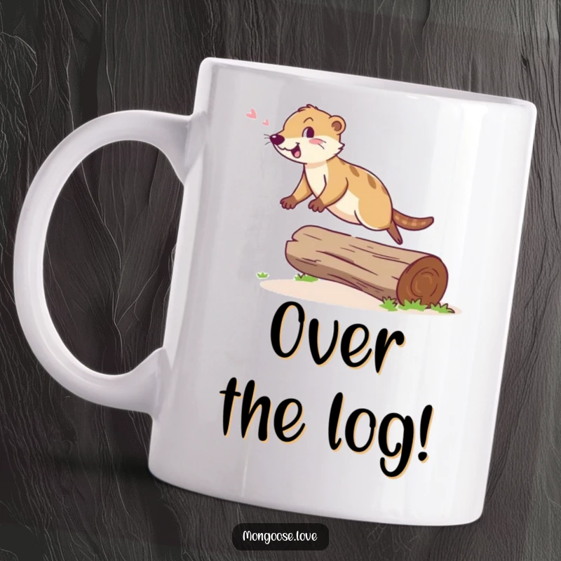 Funny Mongoose Mug: A cheerful mongoose leaps agilely over a fallen log with a happy chirp.