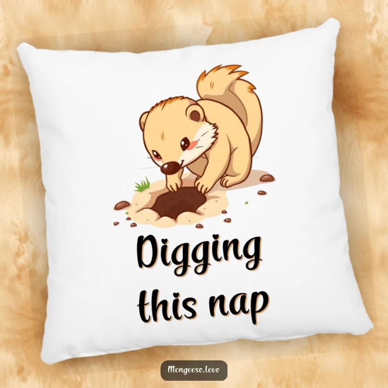 Funny decorative pillow depicting a determined mongoose digging energetically with its paws, adding a motivational touch.