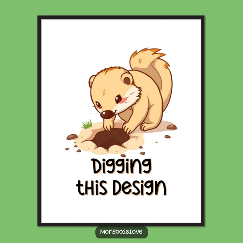 Funny Determined Mongoose Digging Digital Art - Instant Motivation