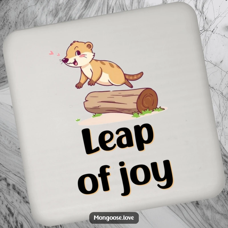 Funny Mongoose Coaster: A cheerful mongoose leaps agilely over a fallen log with a happy chirp, protecting surfaces.