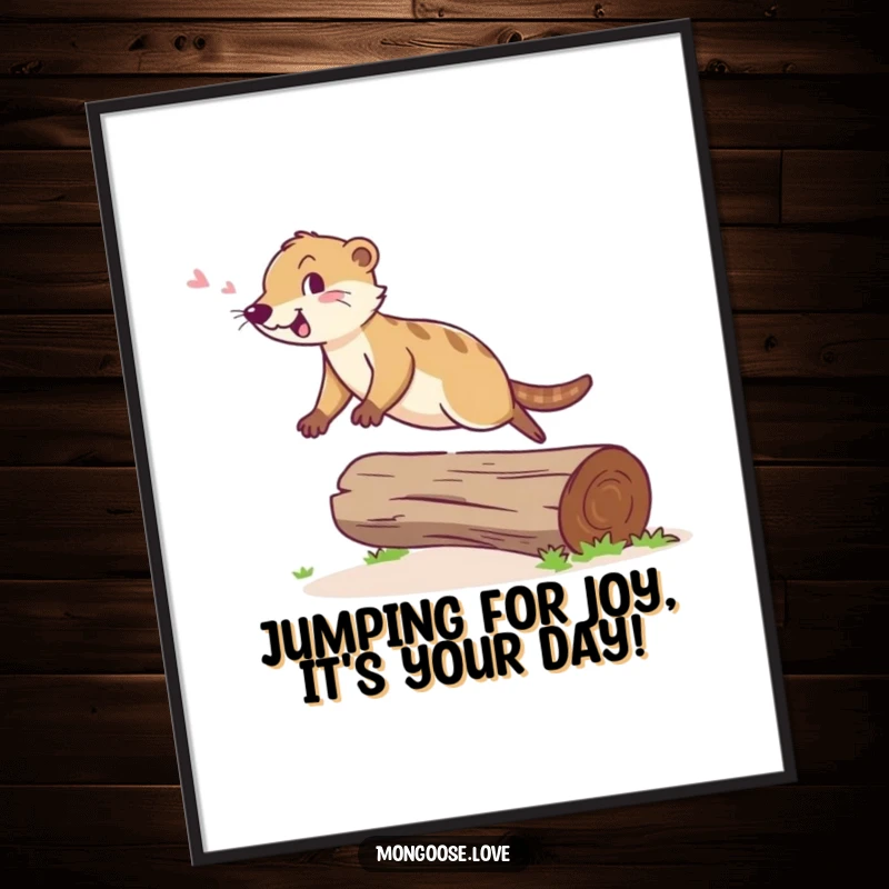 Funny Free Printable Wall Art: A mongoose with a cheerful chirp leaps gracefully over a small log, a downloadable piece of art.