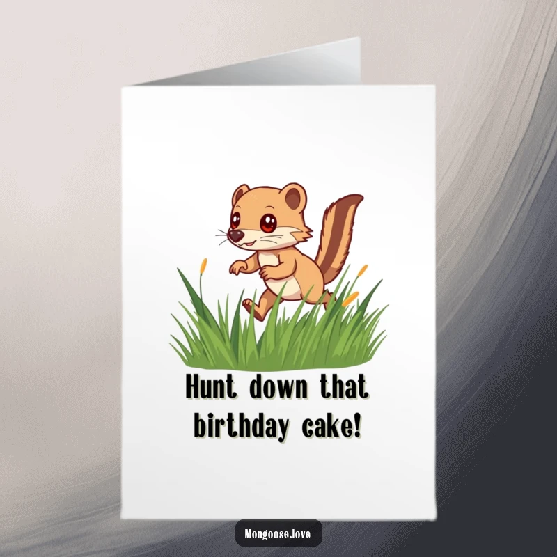Funny Free Printable Birthday Card: Mongoose playfully hunting in grass, eyes wide, wishing happy birthday.