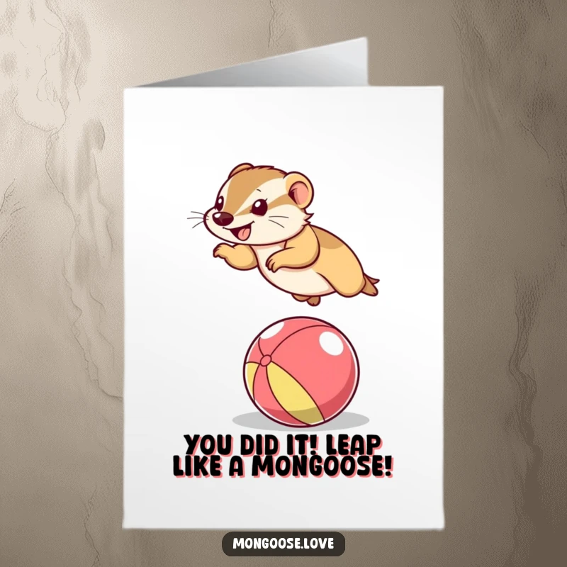 Funny Free Printable Congrats Card! A dynamic mongoose leaps high over a ball, cheering for success. Downloadable and fun.
